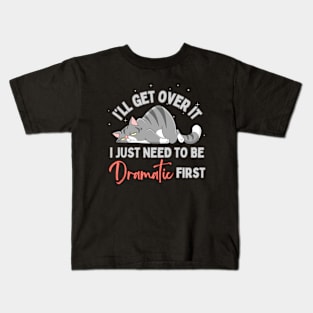 I Just Need To Be Dramatic Lazy Cat Kids T-Shirt